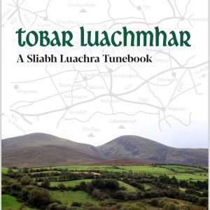 Tobar Luachmhar (A Sliabh Luachra Tunebook) - Physical copy